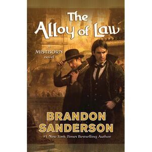 The Alloy of Law -- Brandon Sanderson